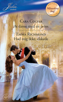 At danse med en prins/Had mig ikke, elskede - ebook