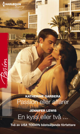 Passion eller affärer/En kyss eller två ... - ebook