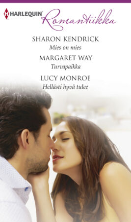 Mies on mies/Turvapaikka/Hellästi hyvä tulee - ebook