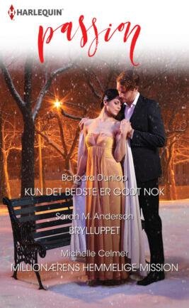Kun det bedste er godt nok/Brylluppet/Millionærens hemmelige mission - ebook