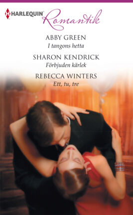 I tangons hetta /Förbjuden kärlek /Ett, tu, tre  - ebook