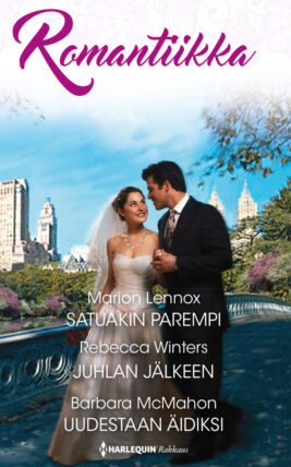 Satuakin parempi/Juhlan jälkeen/Uudestaan äidiksi - ebook