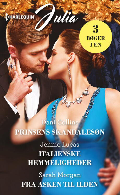 Harpercollins Nordic Prinsens skandalesøn/Italienske hemmeligheder/Fra asken til ilden - ebook
