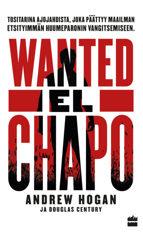 Harpercollins Nordic Wanted: El Chapo. Tositarina ajojahdista