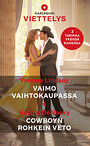 Harpercollins Nordic Vaimo vaihtokaupassa/Cowboyn rohkein veto - ebook